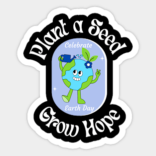 Plant a Seed Grow Hope Earth Day Sticker